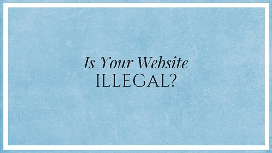 Is Your Website Illegal?